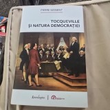Tocqueville si natura democratiei - Pierre Manent