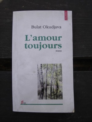 L&amp;#039;AMOUR TOUJOURS - BULAT OKUDJAVA foto