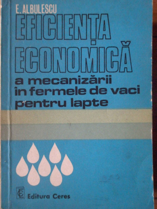 Eficienta Economica A Mecanizarii In Fermele De Vaci Pentru L - E. Albulescu ,306490