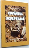Cuvantul Sculpteaza - Ciprian Vestemean 2009
