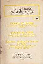 Legislatie privind organizarea de stat. Legea Nr. 57/1968, Legea Nr. 5/1975, Decretul Consiliului de Stat Nr. 21/1975 foto