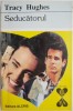 Seducatorul - Tracy Hughes, Roman de Dragoste, Carte Beletristica