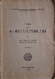 Curs de algebra superioara, vol. II &ndash; Th. Angheluta (coperta putin uzata)