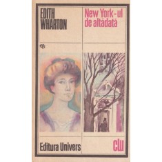 Edith Wharton - New York-ul de altadata