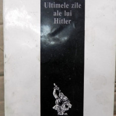 Ultimele zile ale lui Hitler de Hugh Trevor Roper 1993