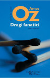 Dragi Fanatici, Amos Oz - Editura Humanitas Fiction