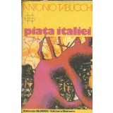 Piata Italiei - Antonio Tabucchi