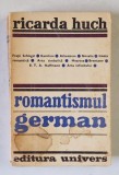 ROMANTISMUL GERMAN-RICARDA HUCH BUCURESTI 1974