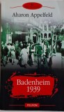 Badenheim 1939 - Aharon Appelfeld - Carte (Noua/Anticariat) - Literatura
