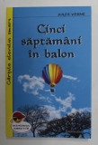 CINCI SAPTAMANI IN BALON de JULES VERNE , LECTURA PENTRU CLASELE V - VIII , 2022