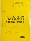 Nicolae Dan (red.) - 20 de ani de expertiza criminalistica (Editia: 1979)