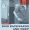 Sing Backwards and Weep: A Memoir