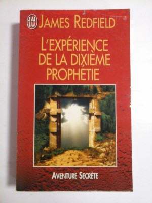L&amp;#039;EXP&amp;Eacute;RIENCE DE LA DIXIEME PROPHETIE (A zecea experienta a profetiei) - James REDFIELD * Carol ADRIENNE foto