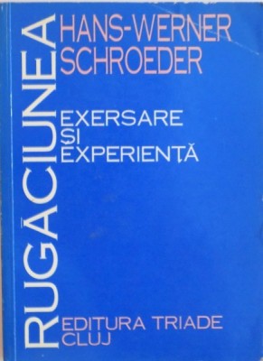 RUGACIUNEA, EXERSARE SI EXPERIENTA de HANS - WERNER SCHROEDER, 1993 foto