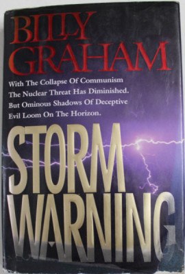 STORM WARNING by BILLY GRAHAM , 1992 , COPERTA CARTONATA , SUPRACOPERTA DEFECTA , PREZINTA HALOURI DE APA foto