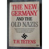 T. H. Tetens - The New Germany and the Old Nazis