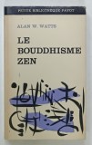 LE BOUDDHISME ZEN par ALAN W. WATTS , 1969