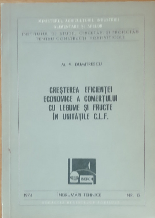 CRESTEREA EFICIENTEI ECONOMICE A COMERTULUI CU LEGUME SI FRUCTE- M.V. DUMITRESCU