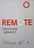 Remote. Biroul este Optional - Jason Fried, David Heinemeier Hansson, Publica, 2014, Carte Economie, Afaceri, Romana, Paperback