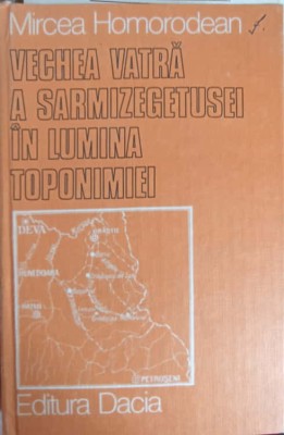 VECHEA VATRA A SARMIZEGETUSEI IN LUMINA TOPONIMIEI-MIRCEA HOMORODEAN-254107 foto