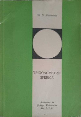 TRIGONOMETRIE SFERICA-GH.D. SIMIONESCU-257665 foto