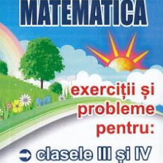 Matematica - Clasele 3-4 - Exercitii si probleme - Gheorghe Adalbert Schneider