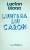 Lucian Blaga - Luntrea lui Caron, Humanitas