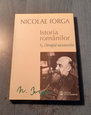 Istoria romanilor Omagiul Succesorilor volumul 10 partea 2 Nicolae Iorga foto