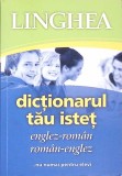 DICTIONARUL TAU ISTET ENGLEZ-ROMAN, ROMAN-ENGLEZ-COLECTIV-354599