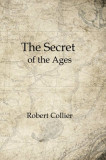 The Secret of the Ages: Complete Seven Volumes