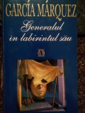 Garcia Marquez - Generalul in labirintul sau (Editia: 1996)