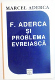 F. ADERCA SI PROBLEMA EVREIASCA , 1999