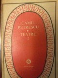 CAMIL PETRESCU - Teatru vol.2 (Act venetian, Danton, Balcescu)