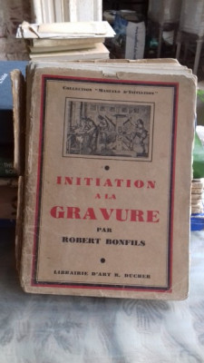 INITIATION A LA GRAVURE - ROBERT BONFILS (INITIERE IN GRAVURA) foto