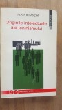 Originile intelectuale ale leninismului- Alain Besancon, Humanitas