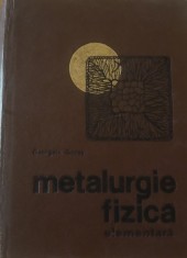 Metalurgie fizica elementara Georgeta Goras, 1968