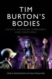 Tim Burton&#039;s Bodies: Gothic, Animated, Creaturely and Corporeal