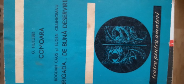 Comoara / Brigada&hellip;de buna deservire G.Hulubei B.Caus, E.Crainiceanu 1966