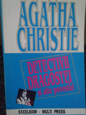 Agatha Christie - Detectivii dragostei si alte povestiri (editia 1993) foto