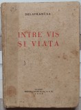 Intre vis si viata - Barbu Stefanescu Delavrancea// 1940