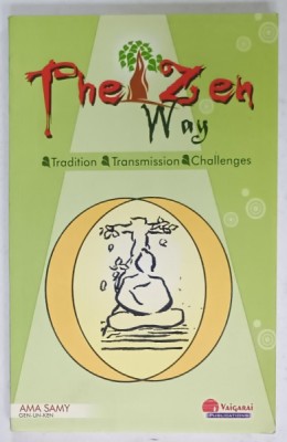 THE ZEN WAY , TRADITION , TRANSMISSION , CHALLENGES by AMA SAMY , GEN - UN - KEN , 2007 foto