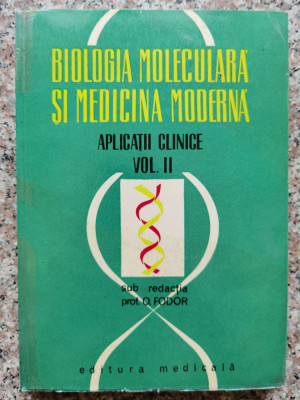 Biologia Moleculara Si Medicina Moderna Aplicatii Clinice V - O. Fodor ,554132 foto