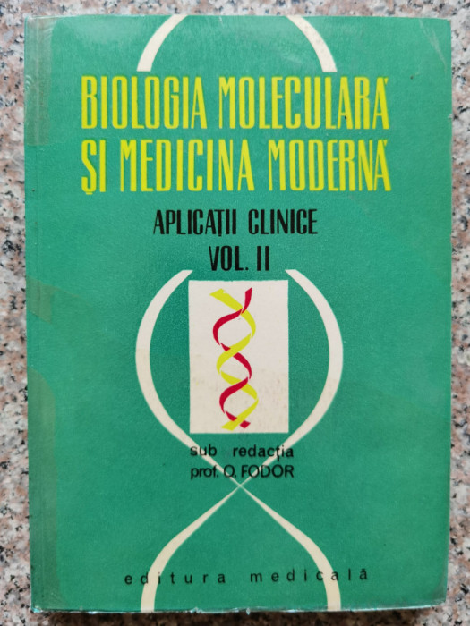 Biologia Moleculara Si Medicina Moderna Aplicatii Clinice V - O. Fodor ,554132