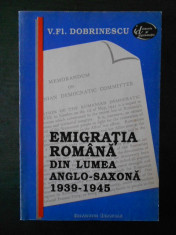 V. FL. DOBRINESCU - EMIGRATIA ROMANA DIN LUMEA ANGLO-SAXONA 1939-1945 foto