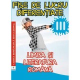 Limba si literatura romana. Clasa a 3-a. Fise de lucru diferentiate - Georgiana Gogoescu