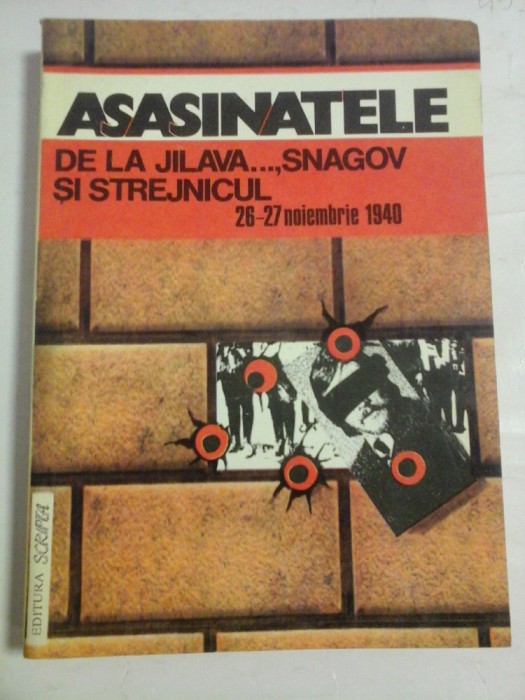 ASASINATELE DE LA JILAVA..., SNAGOV SI STREJNICUL - DIN ISTORIA ATENTATELOR SI ASASINATELOR POLITICE IN ROMANIA