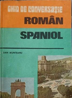 GHID DE CONVERSATIE ROMAN - SPANIOL-DAN MUNTEANU-266961 foto