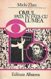 Omul Fata In Fata Cu Lumea - Mielu Zlate