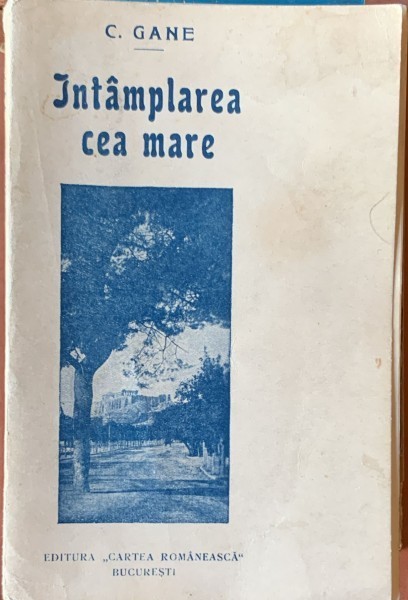 Intamplarea cea mare - C. Gane