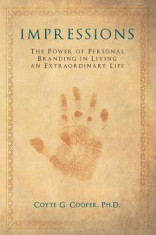 Impressions: The Power of Personal Branding in Living an Extraordinary Life foto